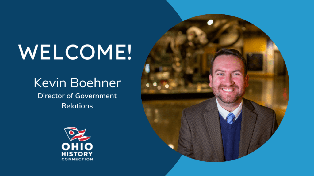 Kevin Boehner at the Ohio History Center with the Conway Mastadon in the background. Next to the image are the words "Welcome! Kevin Boehner Director of Government Relations