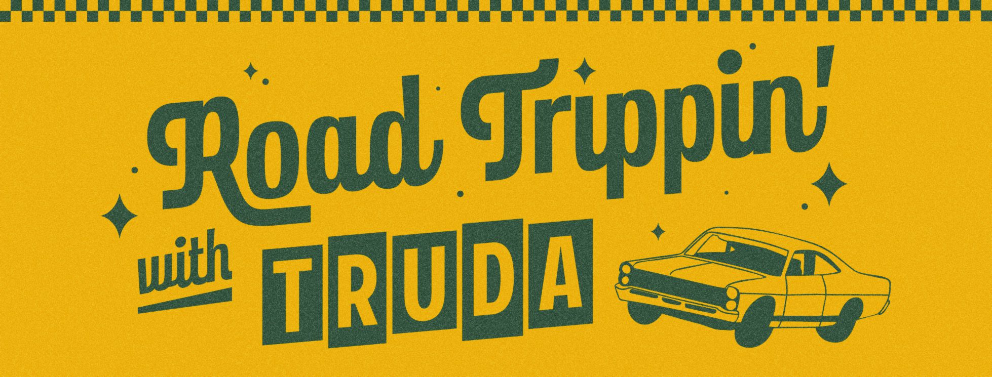 Yellow block with Road Trippin' with Truda written with the image of a vintage car.