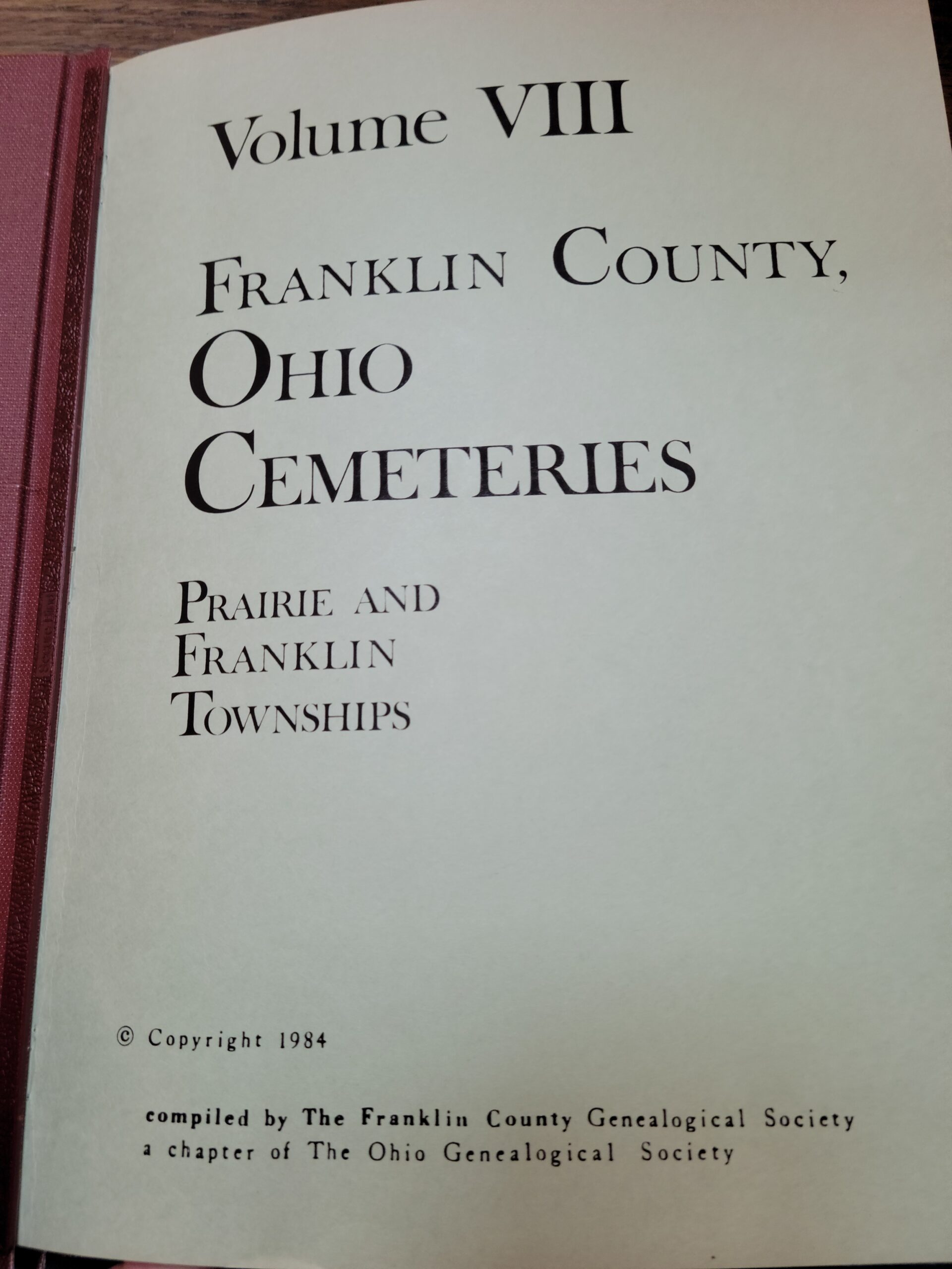 Franklin County, Ohio Cemeteries, Prairie and Franklin Townships, Volume VIII by the Franklin County Genealogical Society ©1984, available at the Ohio History Connection Archives & Library Research Room