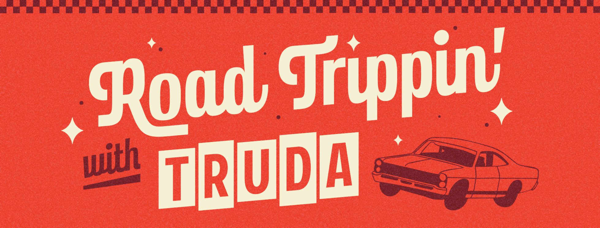 Orange block with Road Trippin' with Truda written with the image of a vintage car.