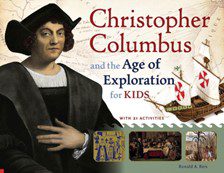 The book cover of Christopher Columbus and the Age of Exploration for Kids, with an image of Christopher Columbus and a ship in front a page of his diaries.