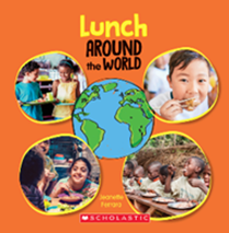 A book cover for Lunch Around the World. An image of the globe is in the center of the cover. with four other circles around it, each with a photo of children around the word. The background of the cover is bright orange.
