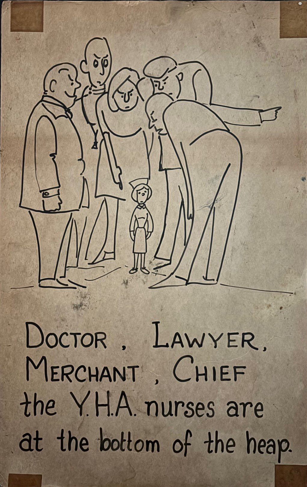Black and white handmade poster featuring a drawing of men towering over a female nurse. Text reads: "Doctor, lawyer, merchant, chief / The YHA nurses are at the bottom of the heap."