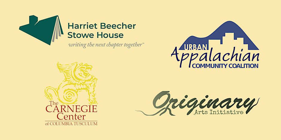 Thanks to our partners at the Urban Appalahcian Community Coalition, The Cargnegie Center of Columbia Tusculum and Originary Arts Initiative for supporting the Harriet Beecher Stowe House.